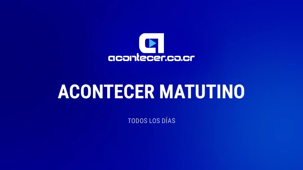 Acontecer Matutino — Noticias de Costa Rica en audio